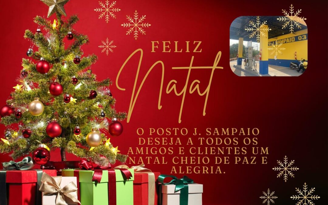 Posto J. Sampaio deseja a todos os clientes, parceiros e amigos um feliz Natal